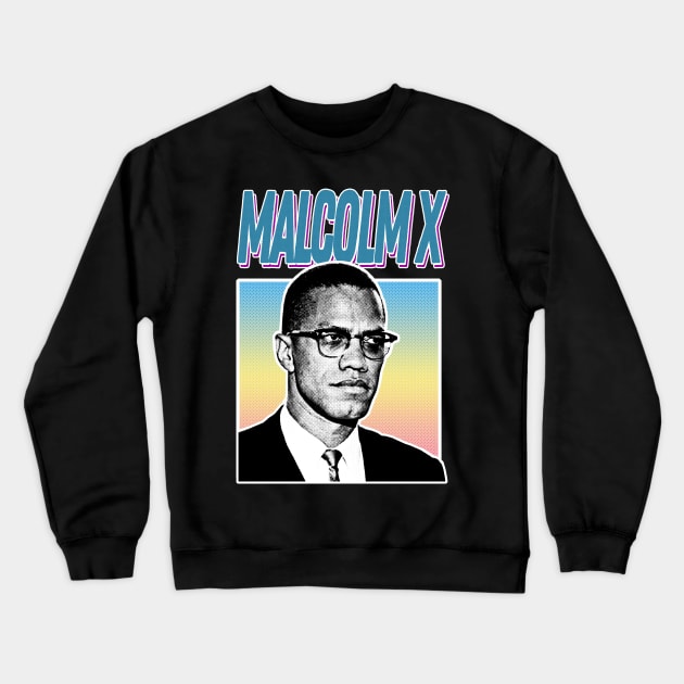 Malcolm X - Aesthetic 90s Styled Design Crewneck Sweatshirt by DankFutura